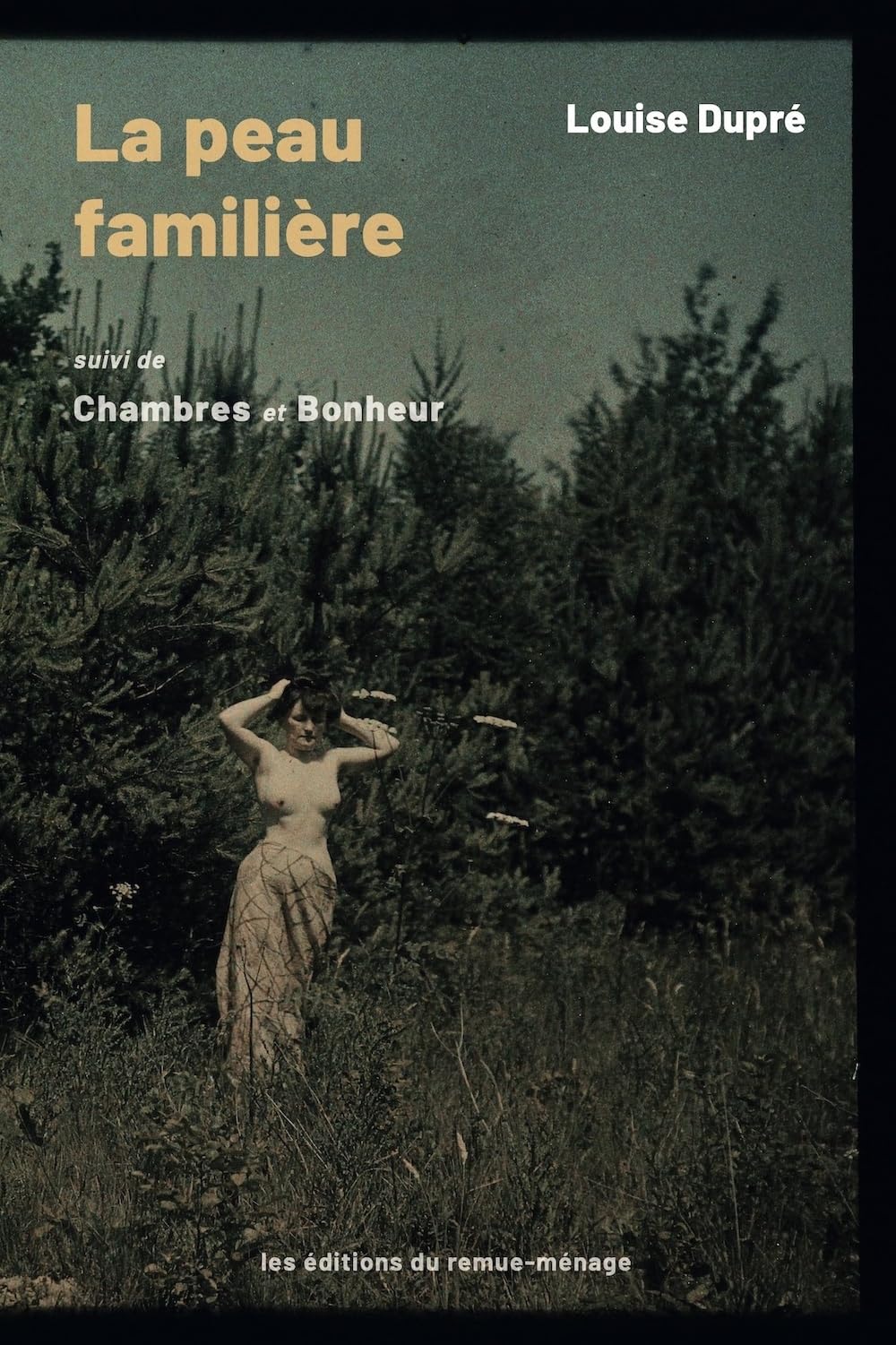 La peau familière: Suivi de Chambres et Bonheur book