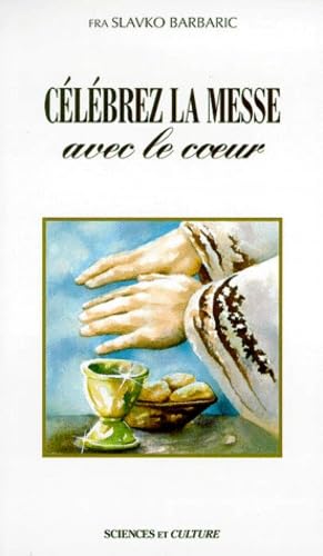 Célébrez la messe avec le coeur Books