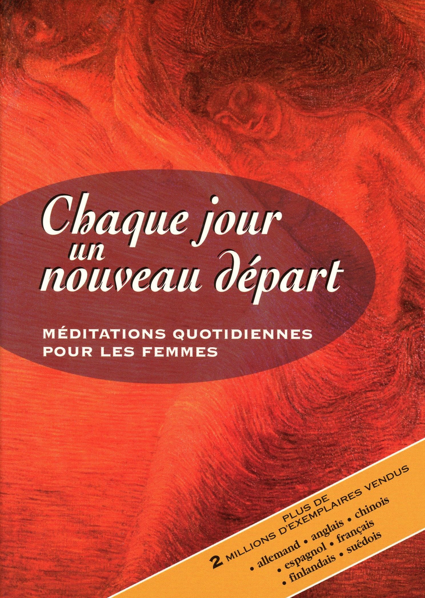Chaque jour un nouveau départ - Méditations quotidiennes pour les femmes: Méditations quotidiennes à l'intention des femmes Books