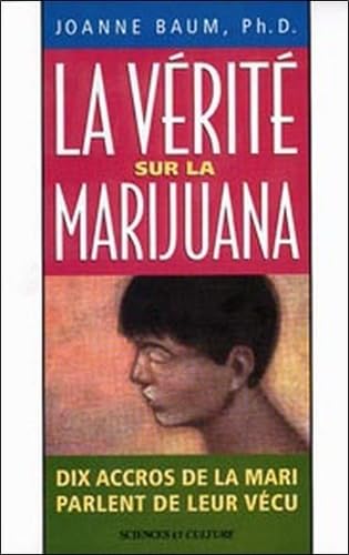 La vérité sur la marijuana - Dix accros de la mari parlent de leur vécu book