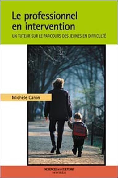 Le professionnel en intervention - Un tuteur sur le parcours des jeunes en difficulté book