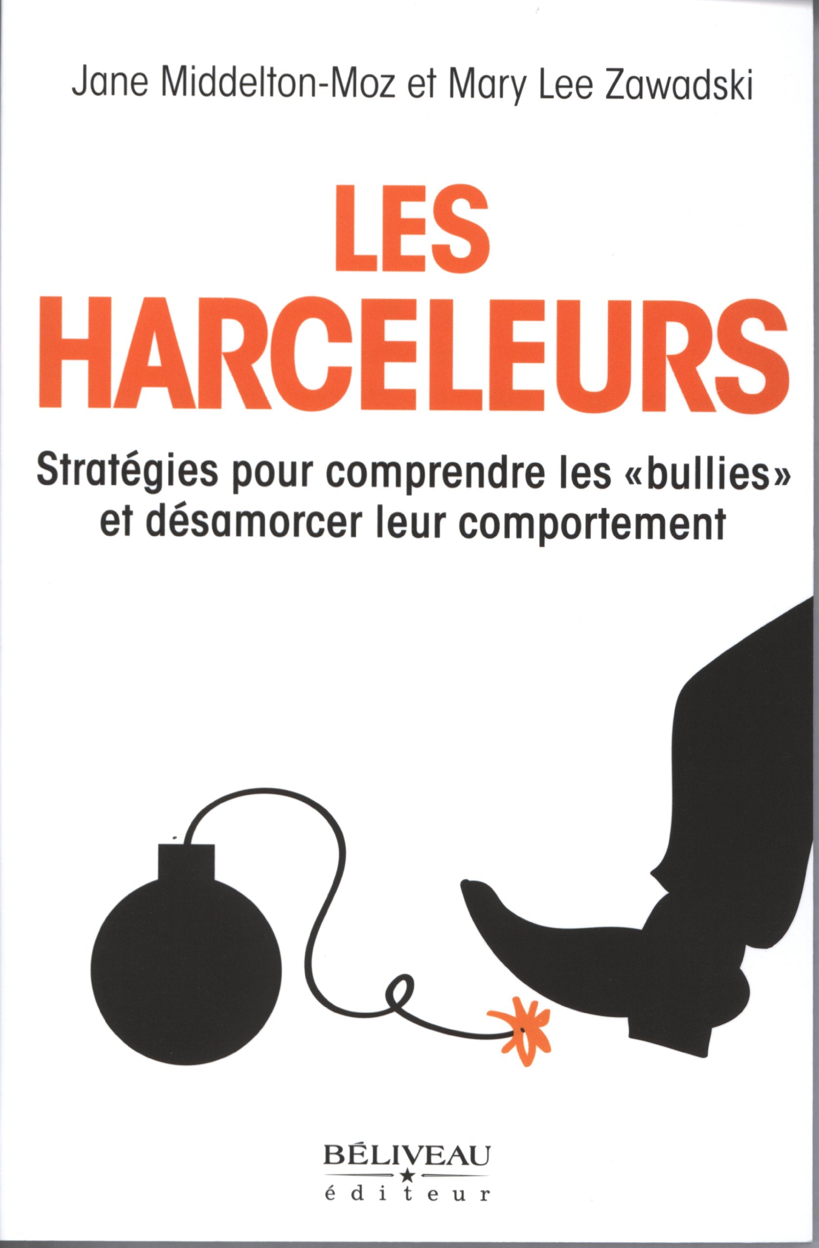 Harceleurs - De l'école au bureau - Stratégies pour désamorcer leur comportement Psychology