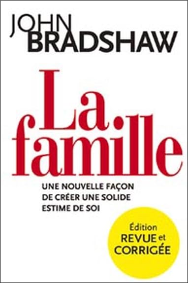 Famille: Une nouvelle façon de créer une solide estime de soi Books
