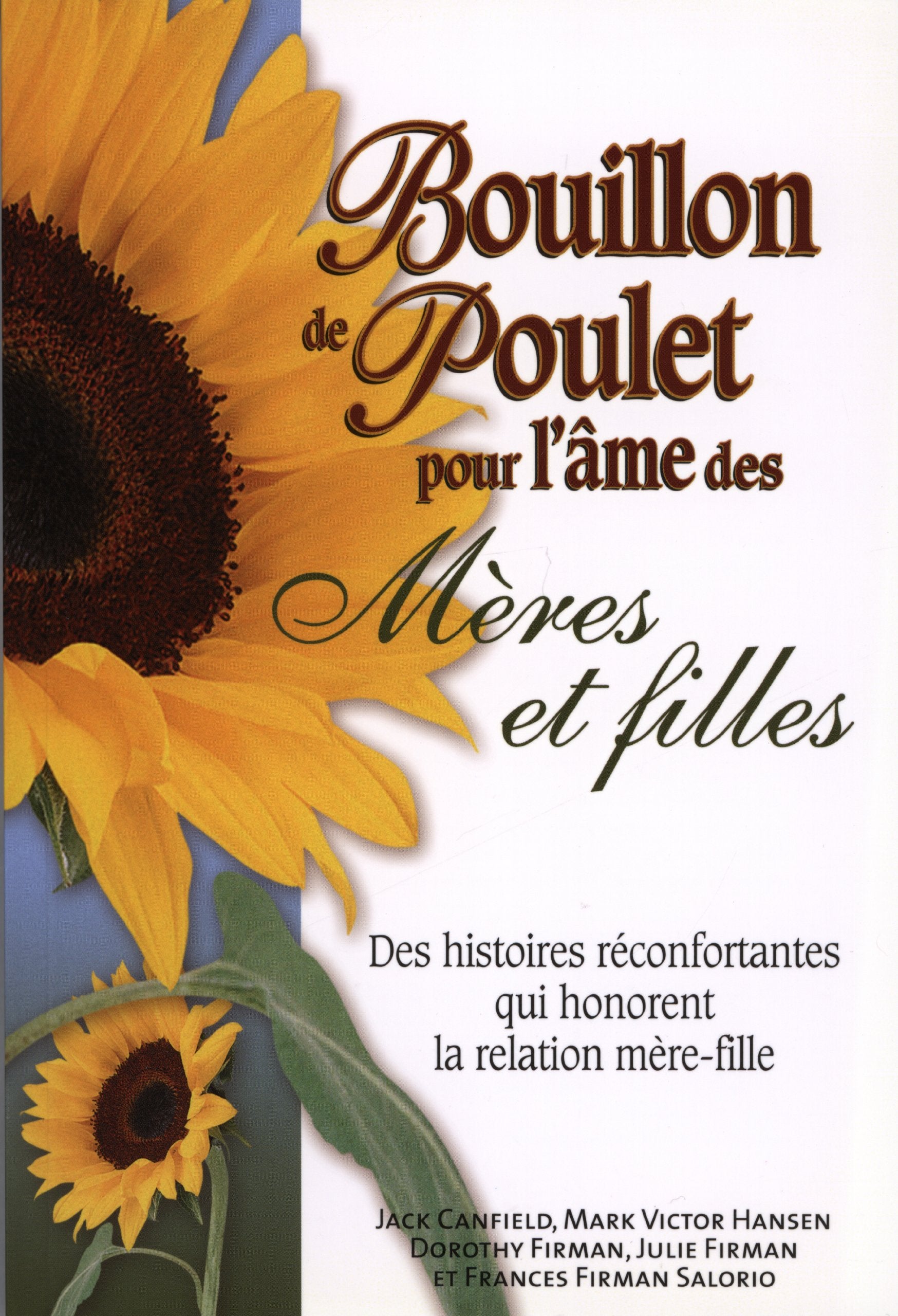 Bouillon de poulet pour mères et filles: Des histoires réconfortantes qui honorent la relation mère-fille Books