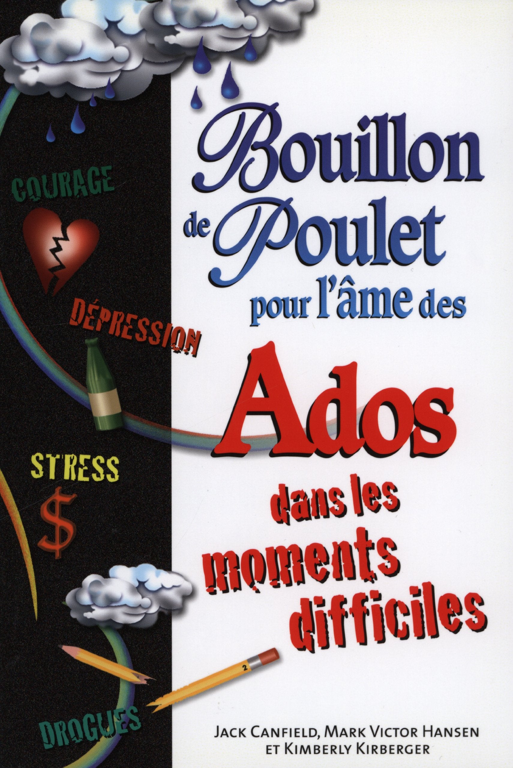 Bouillon de poulet pour l'âme des ados dans les moments difficiles book