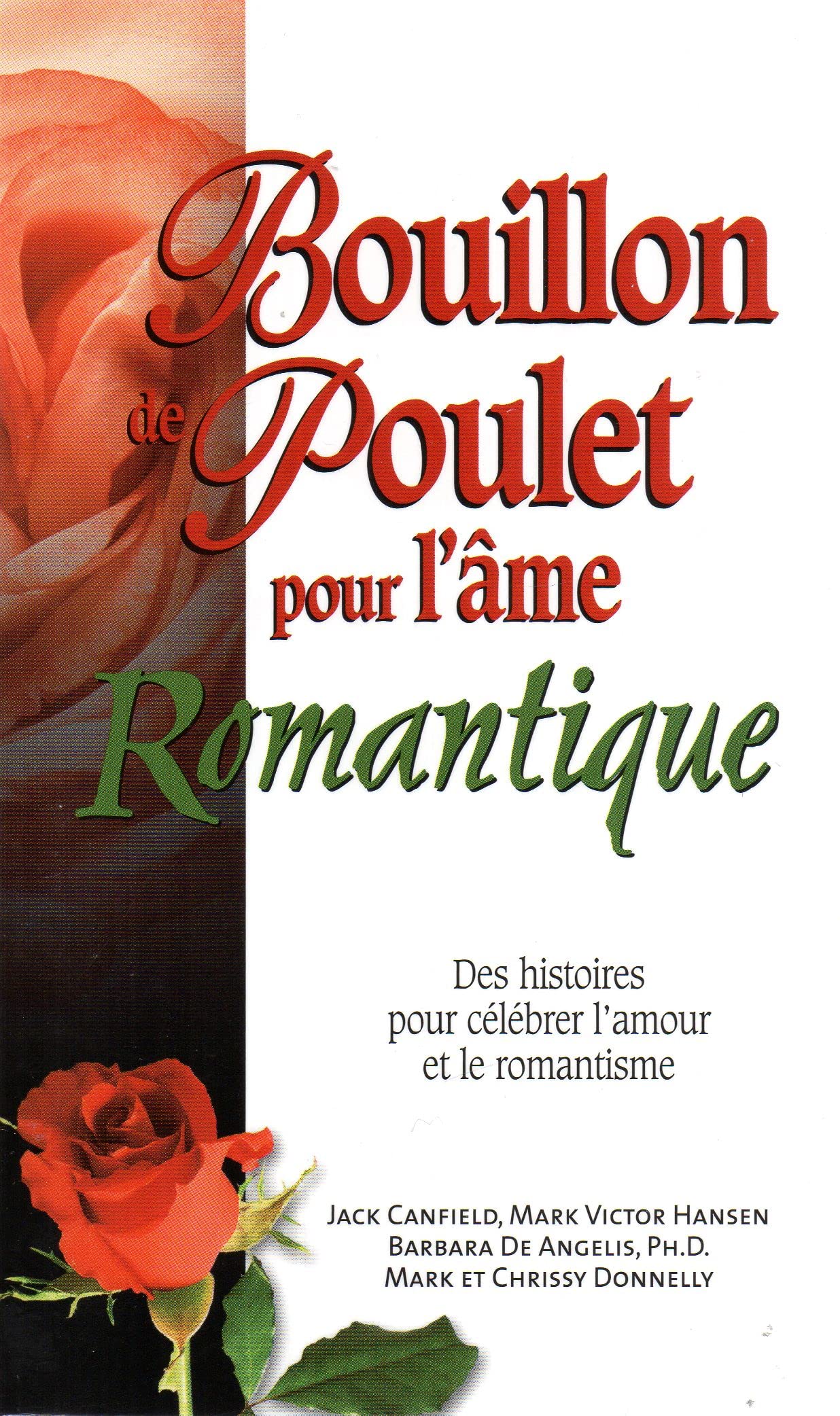 Bouillon de Poulet pour l'âme Romantique - Poche: Des histoires pour célébrer l'amour et le romantisme Books