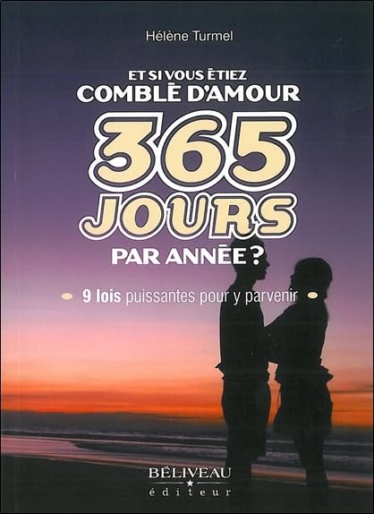 Et si vous étiez comblé d'amour 365 jours par année ? Books