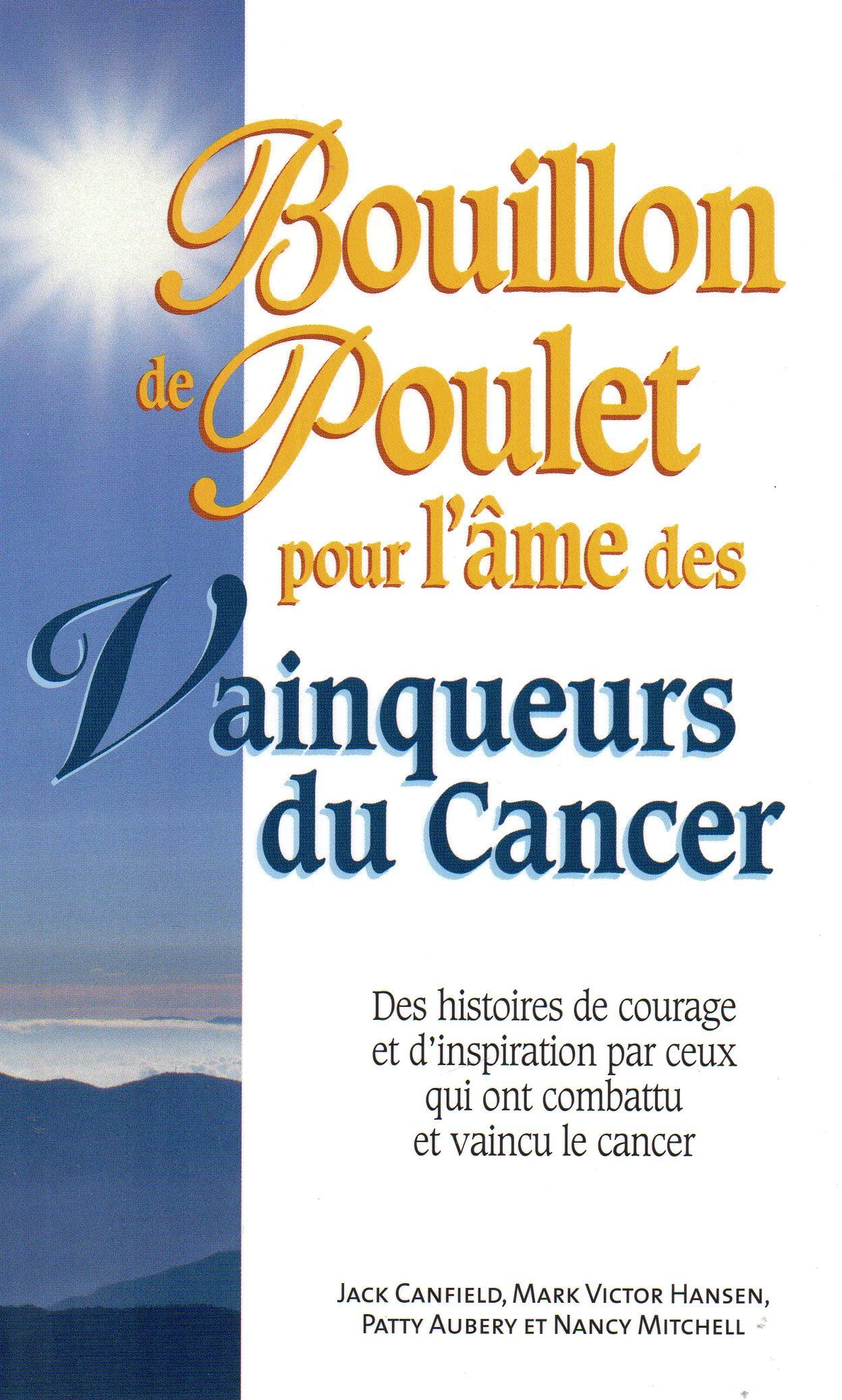 Bouillon de Poulet pour l'âme des Vainqueurs du Cancer - Poche book