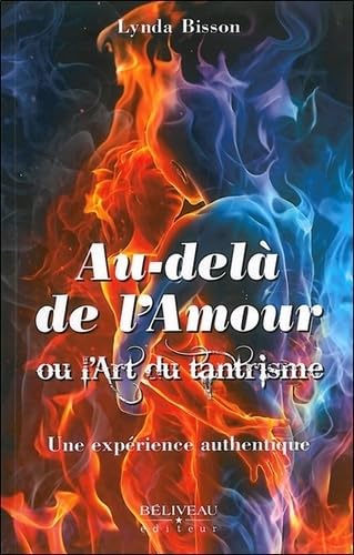 Au-delà de l'amour ou l'art du tantrisme: Une expérience authentique Partnership & Love