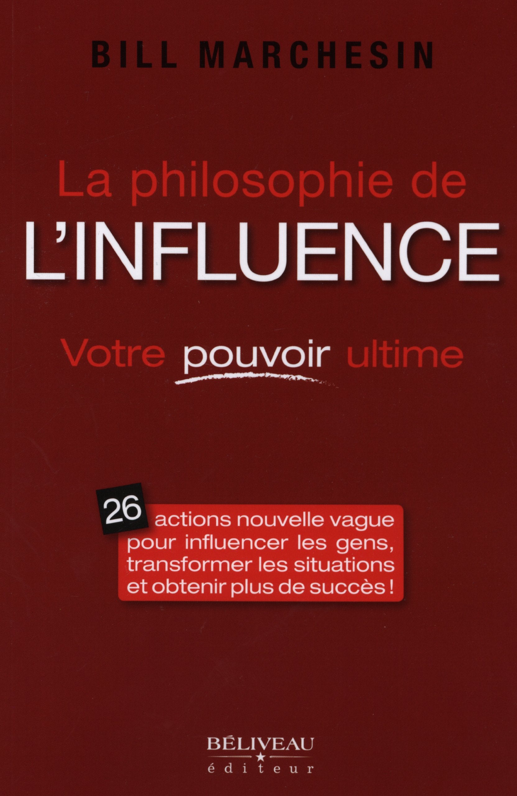 La philosophie de l'influence - Votre pouvoir ultime book