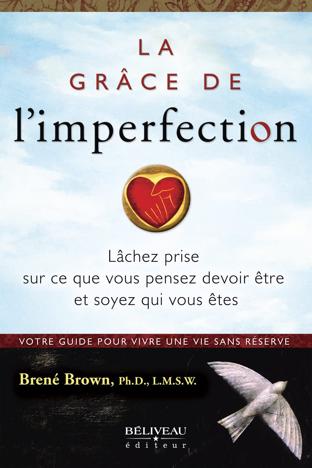 La grâce de l'imperfection: Laissez tomber ce que vous pensez devoir être et soyez qui vous êtes Books