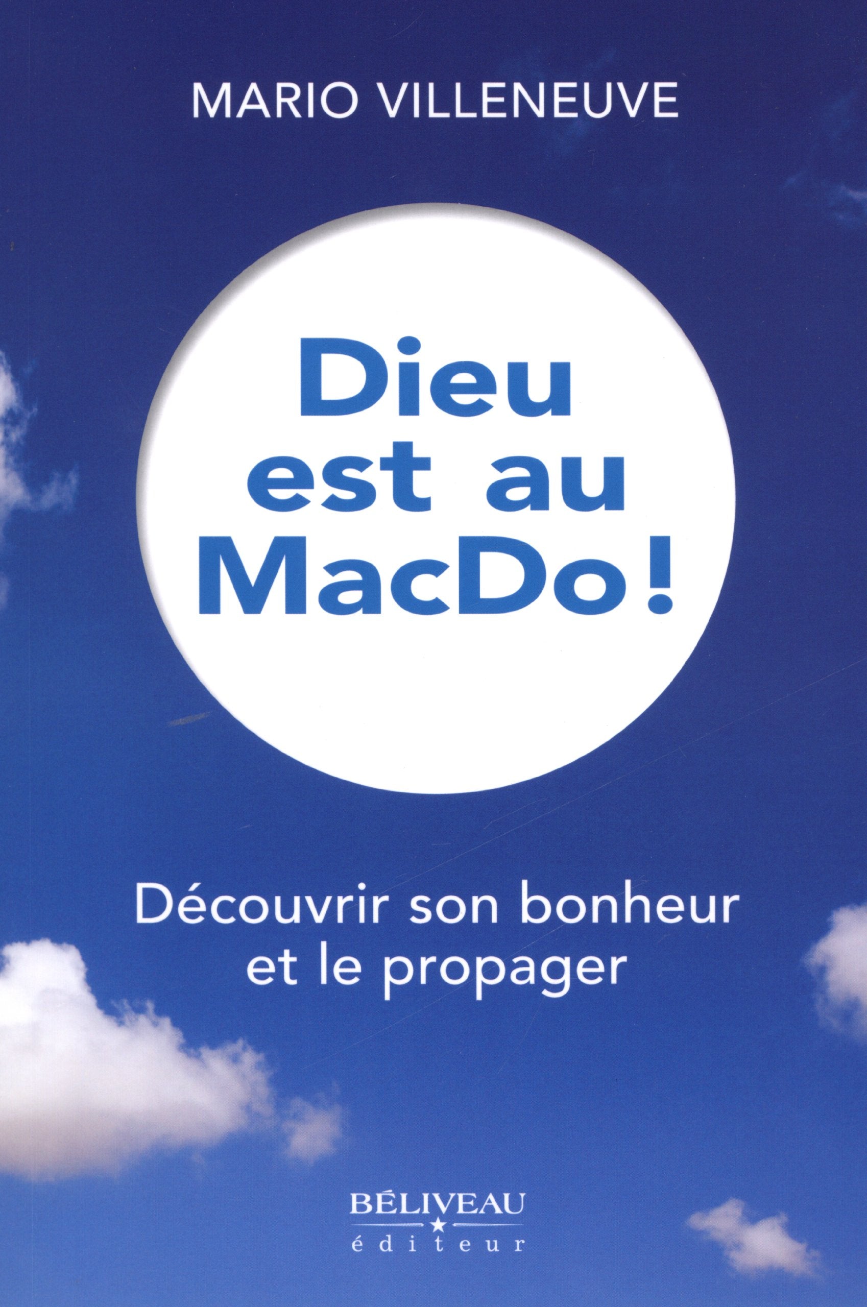 Dieu est au MacDo ! Découvrir son bonheur et le propager Books