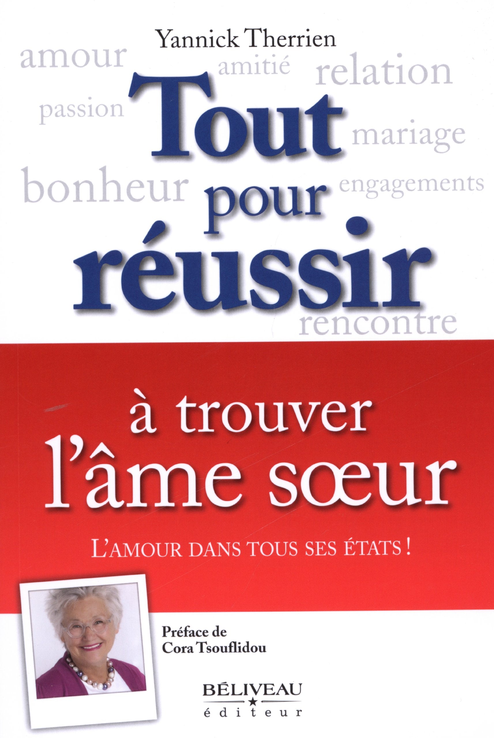 Tout pour réussir à trouver l'âme soeur: L'amour dans tous ses états ! Books