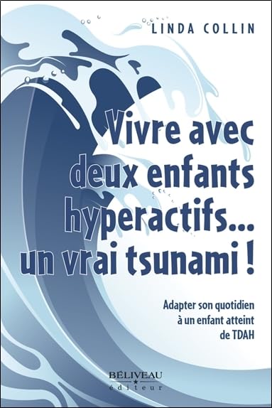 Vivre avec deux enfants hyperactifs... un vrai tsunami ! Books