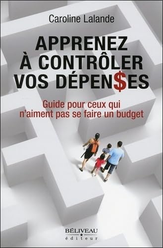 Apprenez à contrôler vos dépenses - Guide pour ceux qui n'aiment pas se faire un budget Business & Technology