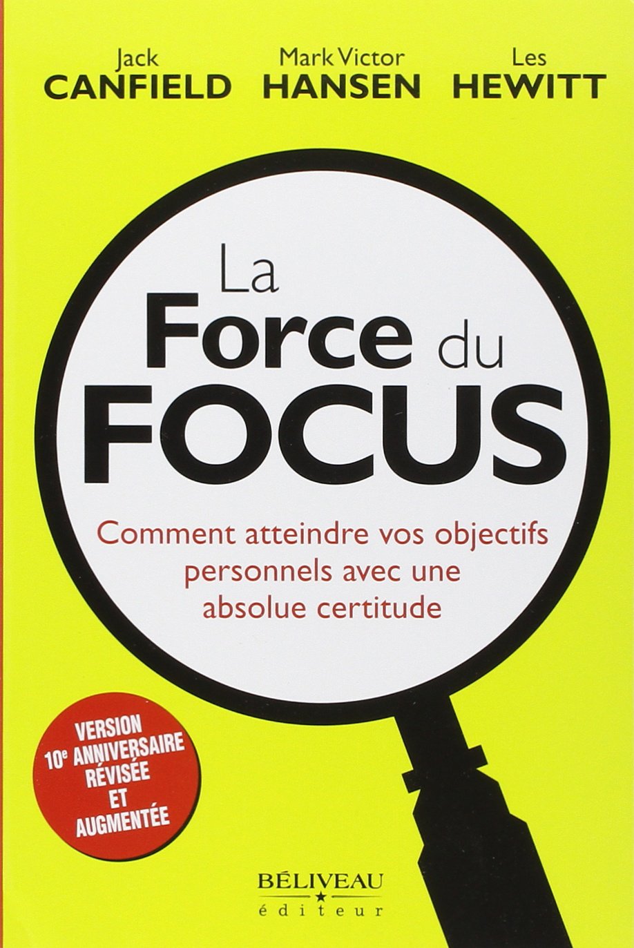 La Force du Focus - Comment atteindre vos objectifs personnels avec une absolue certitude book