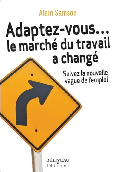Adaptez-vous... le marché du travail a changé - Suivez la nouvelle vague de l'emploi book