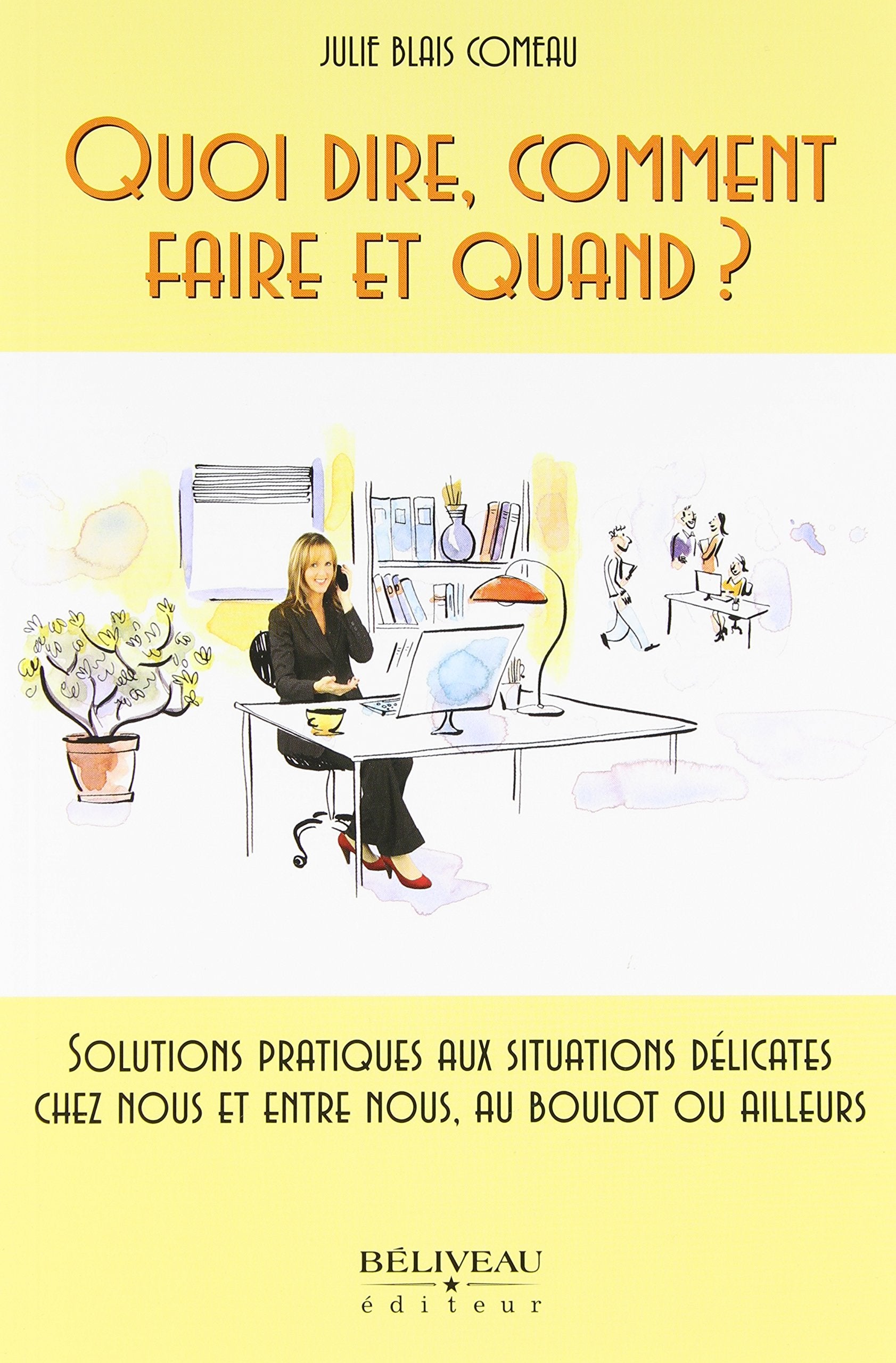 Quoi dire, comment faire et quand ? Solutions pratiques aux situations délicates... Books
