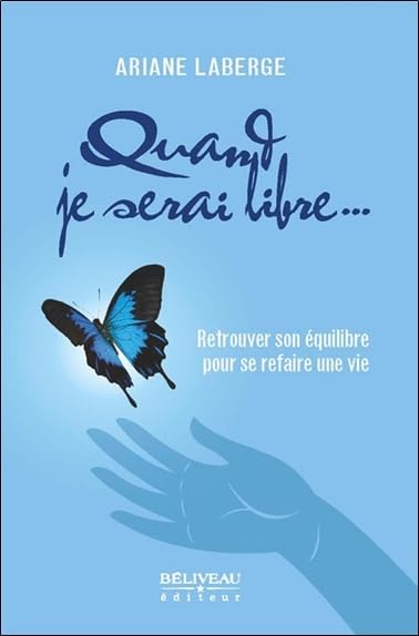 Quand je serai libre... Retrouver son équilibre pour se refaire une vie Books