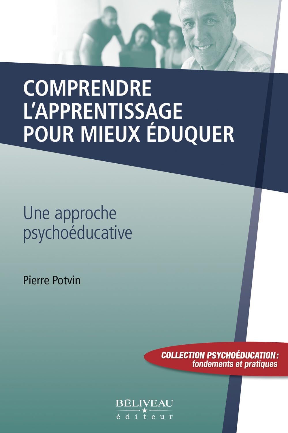 Comprendre l'apprentissage pour mieux éduquer - Une approche psychoéducative book
