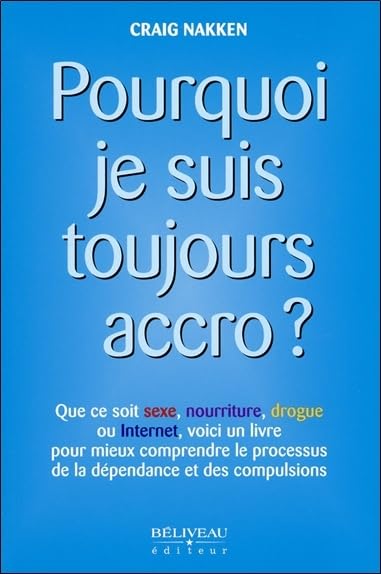Pourquoi je suis toujours accro ? book