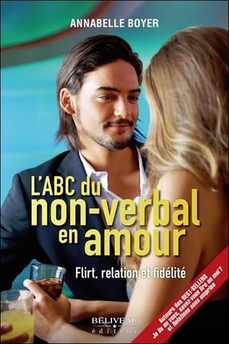 L'ABC du non-verbal en amour - Flirt, relation et fidélité Partnership & Love