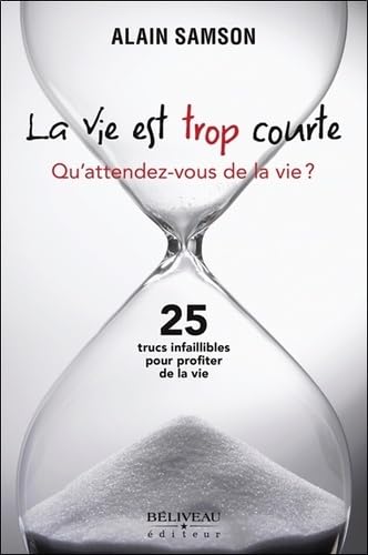 La vie est trop courte - Qu'attendez-vous de la vie ? Books