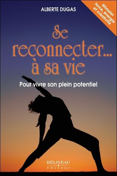 Se reconnecter... à sa vie - Pour vivre son plein potentiel Lifestyle