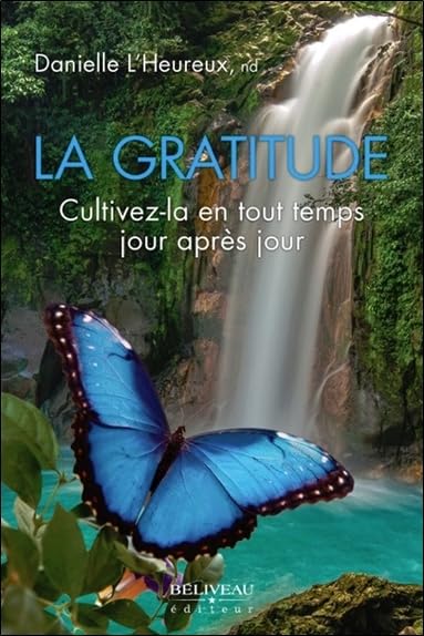 La gratitude - Cultivez-la en tout temps jour après jour book