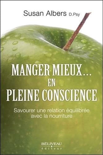 Manger mieux... en pleine conscience - Savourer une relation équilibrée avec la nourriture book