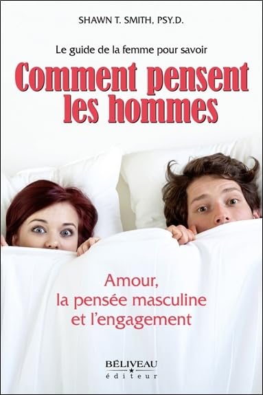 Comment pensent les hommes - Amour, la pensée masculine et l'engagement Partnership & Love