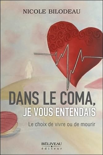 Dans le coma, je vous entendais - Le choix de vivre ou de mourir Religion & Esotericism