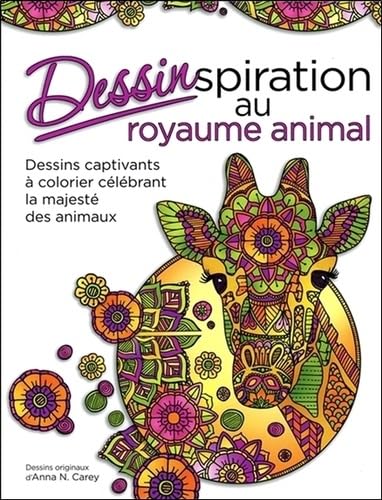Dessinspiration au royaume animal - Dessins captivants à colorier célébrant la majesté des animaux Books
