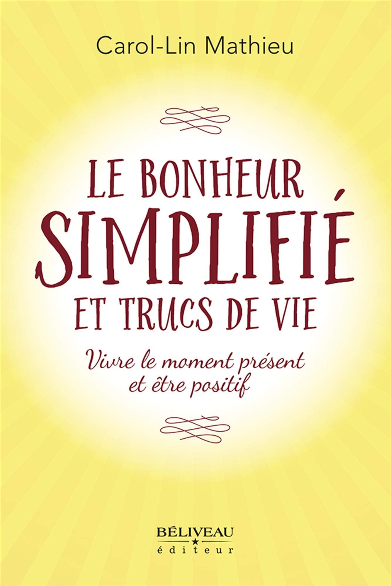 Le bonheur simplifié et trucs de vie - Vivre le moment présent et être positif book