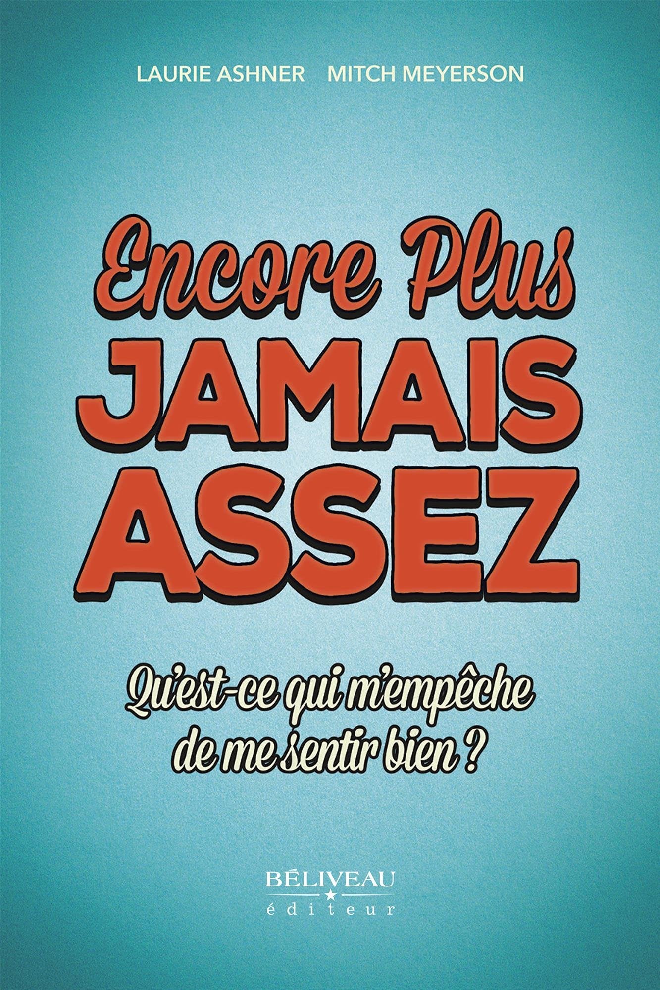 Encore plus - Jamais assez - Qu'est-ce qui m'empêche de me sentir bien ? book