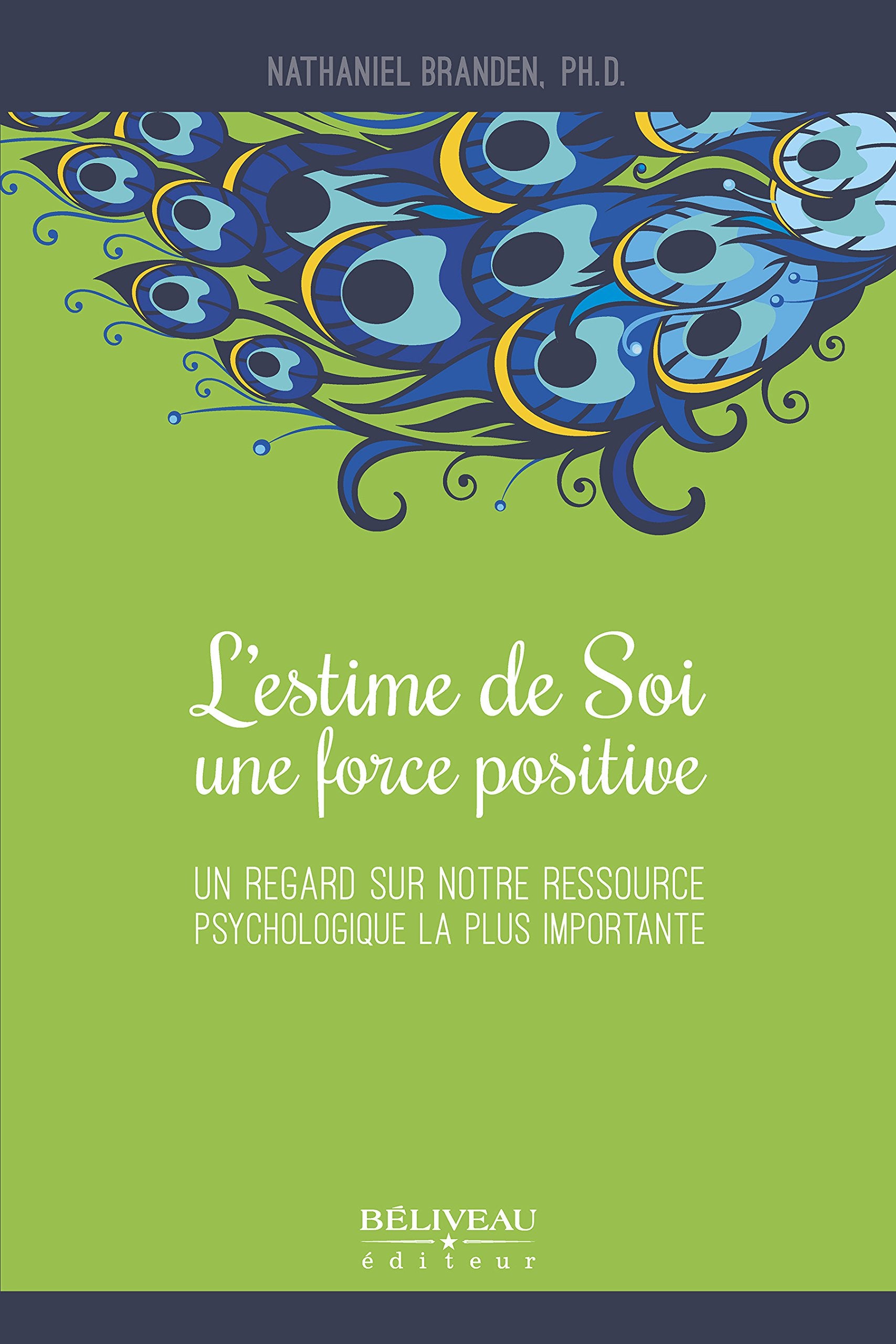 L'estime de Soi, une force positive - Un regard sur notre ressource psychologique la plus importante Books