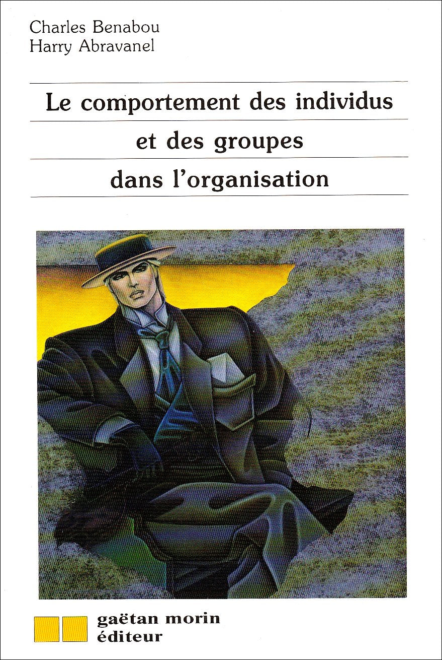 Comportement des individus et des groupes dans l' organisation book
