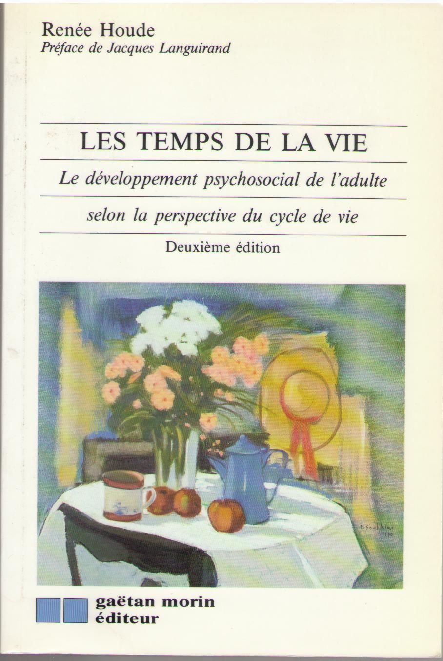 Les Temps De La Vie Le Developpement Psychosocial De L'Adulte Selon La Perspective Du Cycle De Vie Books