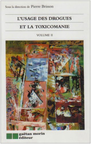L'Usage Des Drogues Et La Toxicomanie - Vol Ii book