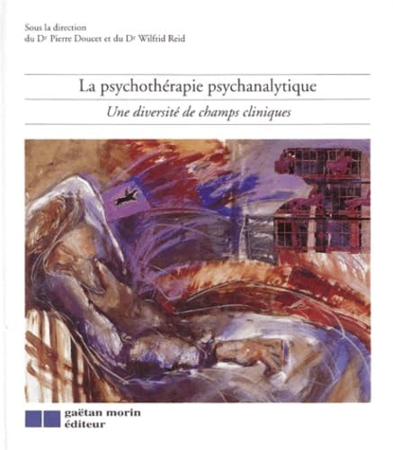 La Psychotherapie Psyhanalytique. Une Diversite De Champs Cliniques book