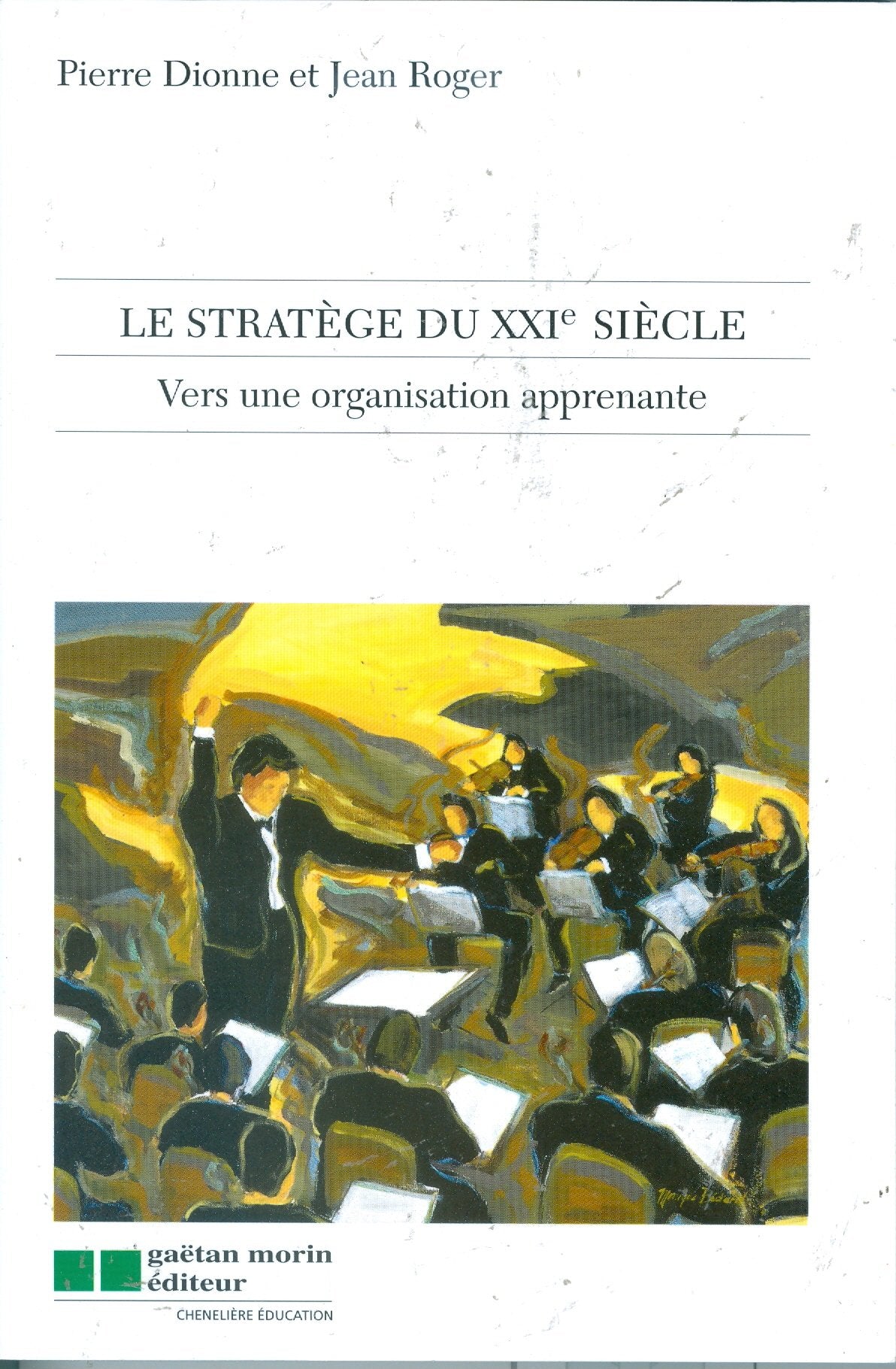Le Stratege Du Xxieme Siecle. Vers Une Organisation Apprenante book