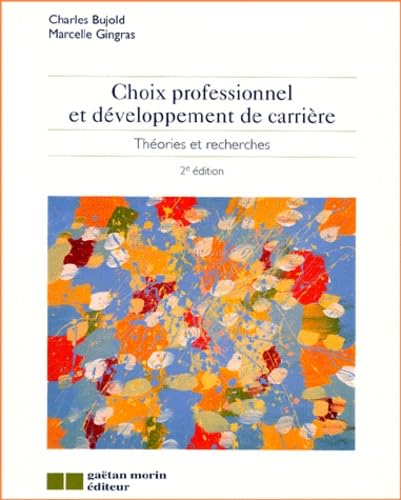 Choix professionnel et développement de carrière : théories et recherches book