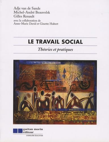 Le travail social: Théories et pratiques book