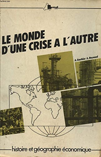 LE MONDE D'UNE CRISE A L'AUTRE book