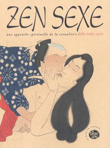 Zen sexe une approche spirituelle de la sexualité Religion & Esotericism
