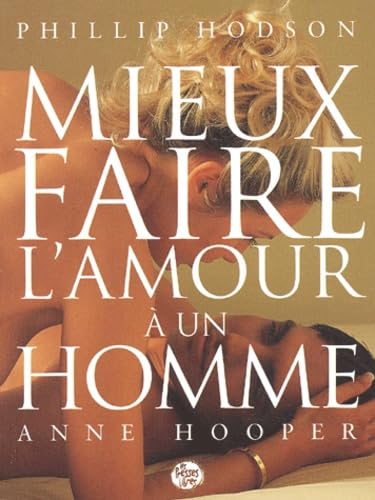 Mieux faire l'amour à un homme book