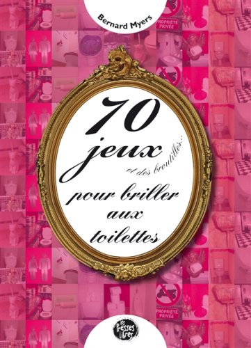 70 jeux et des broutilles...: Pour briller aux toilettes book