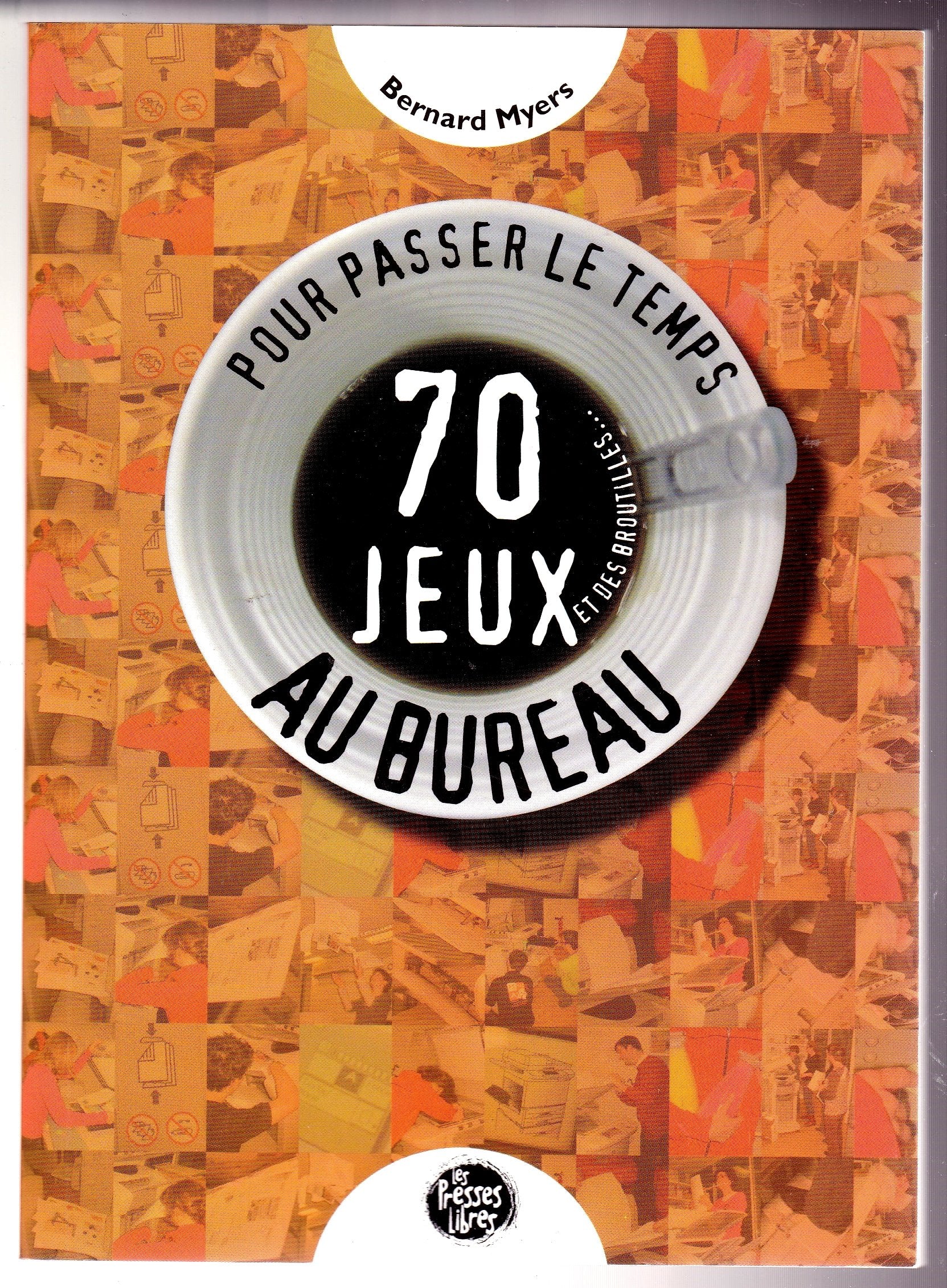 70 jeux et des broutilles...: Pour passer le temps au bureau book