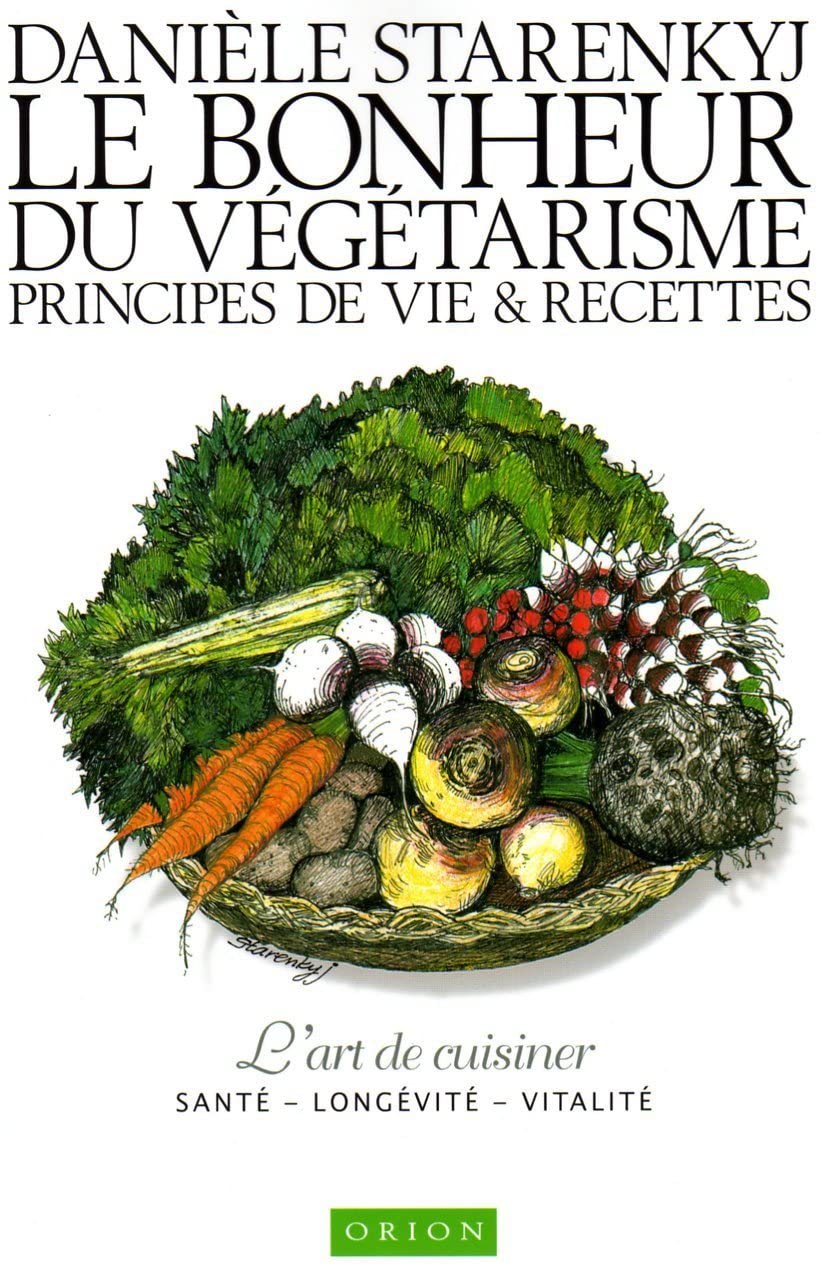 Le Bonheur du Végétarisme. Principes de Vie et Recettes Religion & Esotericism