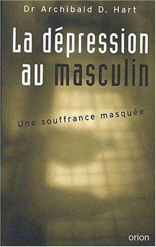 La dépression au masculin. : Une souffrance masquée book